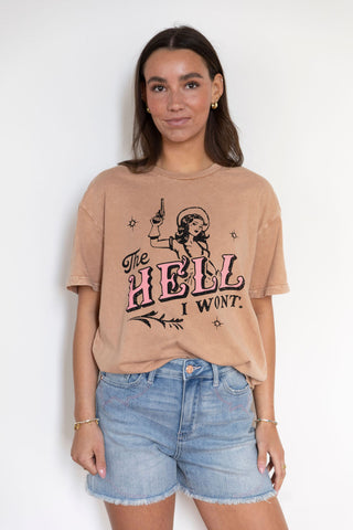 The Hell I Won’t Graphic T-Shirt
